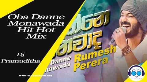 Oba Danne Monawada Hit Hot Mix Dj Pramuditha 2023 sinhala remix DJ song free download