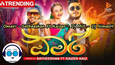 Omari Satheeshan Ft Kaizer Dj MIX Dj NimesH 2022 sinhala remix DJ song free download