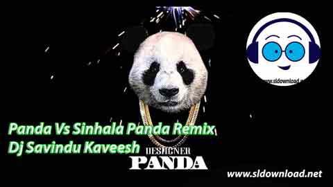 Panda Vs Sinhala Panda Rimix Dj Savindu Kaveesh 2021 sinhala remix free download