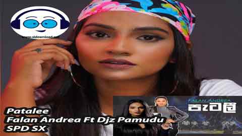 Patalee Falan Andrea Ft Djz Pamudu SPD SX 2021 sinhala remix free download