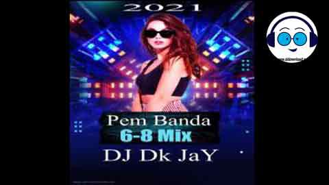 Pem Banda 6 8 Mix DJ Dk JaY 2021 sinhala remix DJ song free download