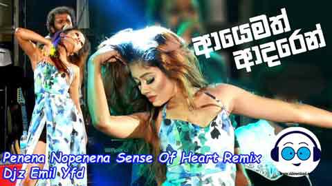 Penena Nopenena Sense Of Heart Remix Djz Emil Yfd 2021 sinhala remix free download