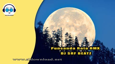 Punsanda Rata RMX DJ SRF BEATZ 2023 sinhala remix DJ song free download