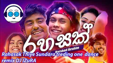 Rahasak Thiye Sundara treding one dance remix DJ IZuRA 2021 sinhala remix DJ song free download