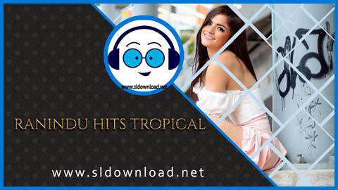 Ranidu Hits Tropical Remix Nonstop By DJ Asiri sinhala remix free download