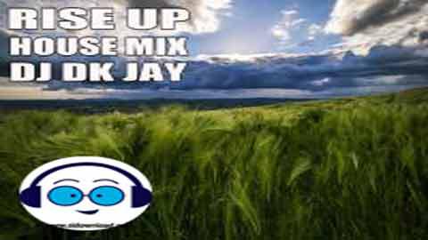 Rise Up House Mix DJ Dk JaY 2022 sinhala remix free download