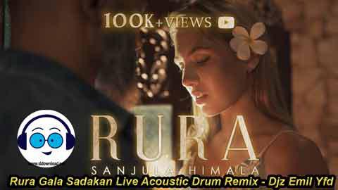 Rura Gala Sadakan Live Acoustic Drum Remix Djz Emil Yfd 2021 sinhala remix DJ song free download