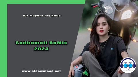 Sadhamali ReMix 2023 Djz Mayura Jay RnDjz sinhala remix free download