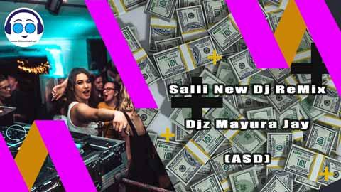 Salli New Dj ReMix Djz Mayura Jay ASD 2023 sinhala remix DJ song free download