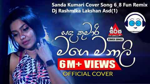Sanda Kumari Cover Song 6 8 Fun Remix Dj Rashmika Lakshan Asd 2021 sinhala remix DJ song free download
