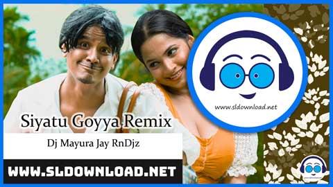Siyatu Goyya Remix Dj Mayura Jay RnDjz 2023 sinhala remix free download