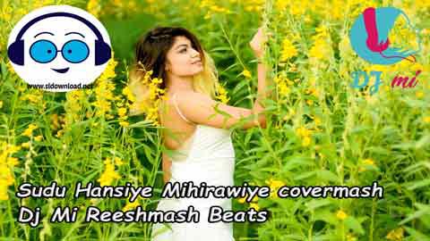 Sudu Hansiye mihirawiye covermash 2021 sinhala remix DJ song free download