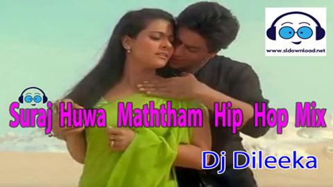 Suraj Huwa Maththam Hip Hop Mix Dj Dileeka 2020 sinhala remix DJ song free download