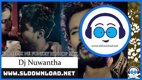 THARAHAK NE FUNKEY HIPHOP MIX BY DJ NUWANTHA XMD 2023 sinhala remix DJ song free download