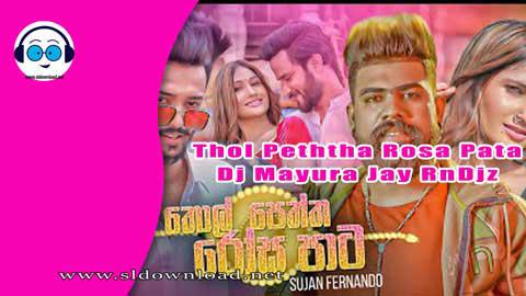 Thol Peththa Rosa Pata Dj Mayura Jay RnDjz 2023 sinhala remix DJ song free download