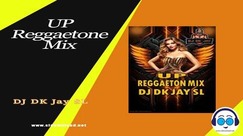 Up Reggaeton Mix DJ Dk JaY 2023 sinhala remix DJ song free download