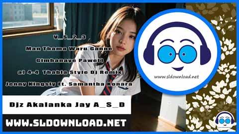 V S 2 4 Man Thama Waru Ganne Gimhanaye Pawela 4 4 Thabla Style Dj Remix Jenny Kingsly Ft Samantha Konara Ft Djz Akalanka Jay A S D sinhala remix free download