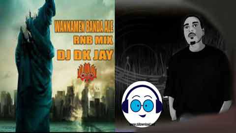 Wannamen Banda Ale RnB Mix DJ Dk JaY 2022 sinhala remix DJ song free download