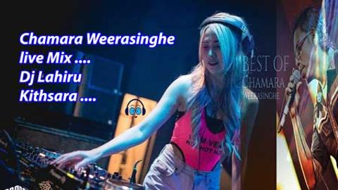 Chamara Weerasinghe live Mix Dj Lahiru Kithsara 2020 sinhala remix DJ song free download